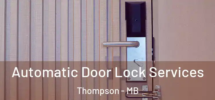 Automatic Door Lock Services Thompson - MB