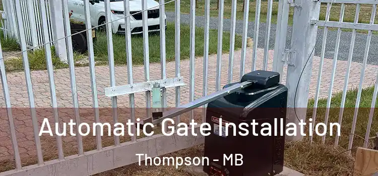 Automatic Gate Installation Thompson - MB