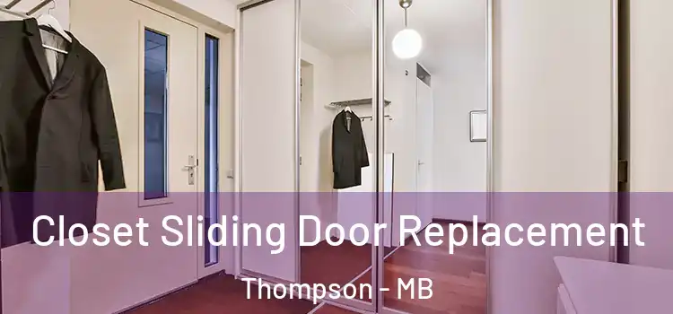 Closet Sliding Door Replacement Thompson - MB