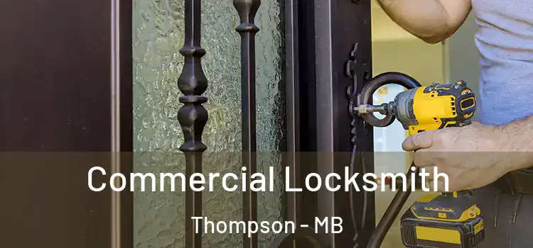 Commercial Locksmith Thompson - MB