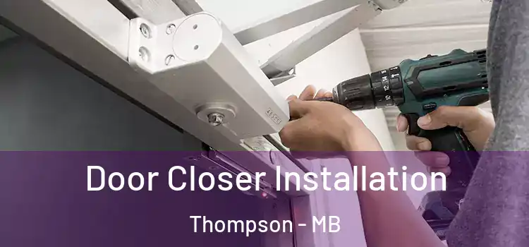  Door Closer Installation Thompson - MB