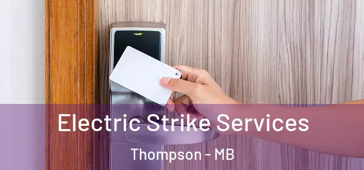 Electric Strike Services Thompson - MB