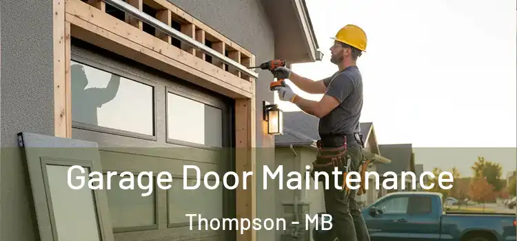 Garage Door Maintenance Thompson - MB
