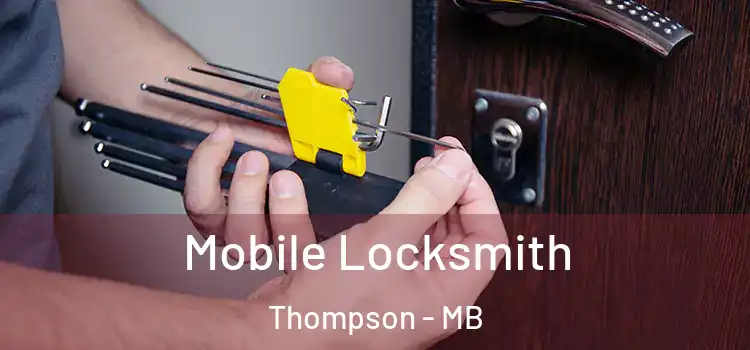 Mobile Locksmith Thompson - MB