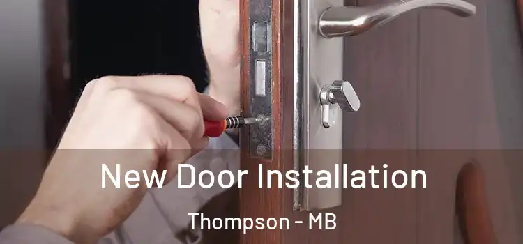 New Door Installation Thompson - MB