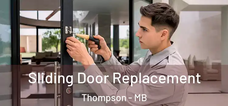Sliding Door Replacement Thompson - MB